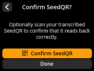 stock SeedSigner: SeedQR transcription confirmation prompt screen. Stock offers Confirm SeedQR or Done after all 25 squares. This capture uses Done without scanning a hand-transcribed copy.
