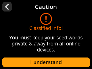 stock SeedSigner: Dire warning screen. The device warns that the seed words must remain private.