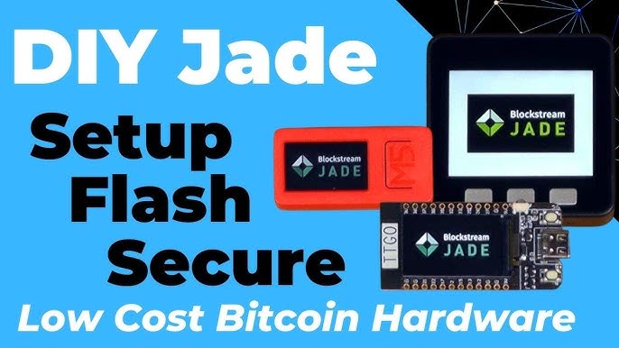 YouTube thumbnail reading "DIY Jade: Setup Flash Secure — Low Cost Bitcoin Hardware", showing a Blockstream Jade alongside two bare dev boards running Jade firmware.